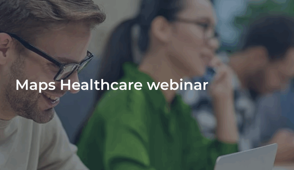 Maps Healthcare webinar