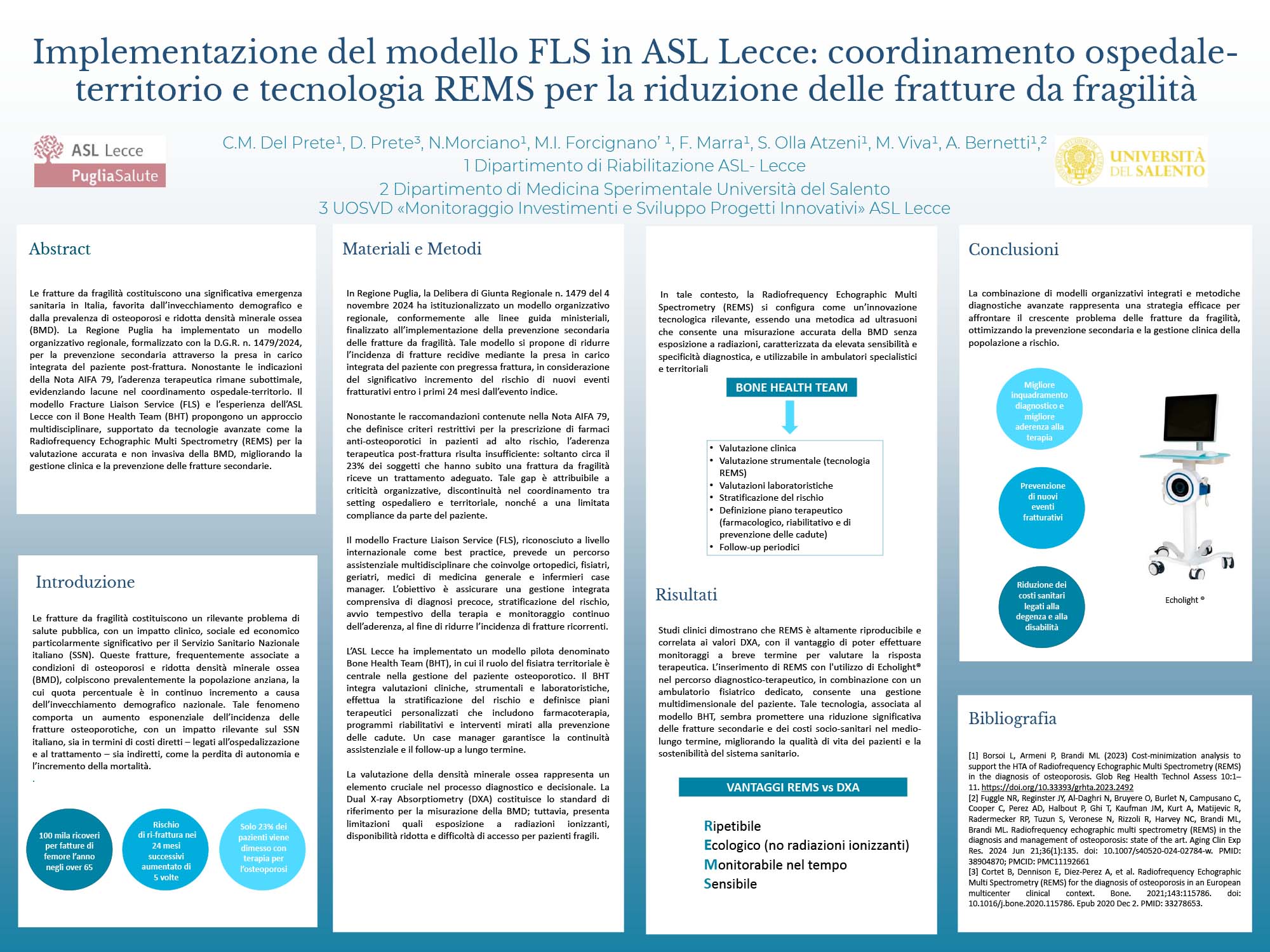 C.M. Del Prete¹, D. Prete³, N.Morciano¹, M.I. Forcignano’ ¹, F. Marra¹, S. Olla Atzeni¹, M. Viva¹, A. Bernetti¹,² 1 Dipartimento di Riabilitazione ASL- Lecce 2 Dipartimento di Medicina Sperimentale Università del Salento 3 UOSVD «Monitoraggio Investimenti e Sviluppo Progetti Innovativi» ASL Lecce