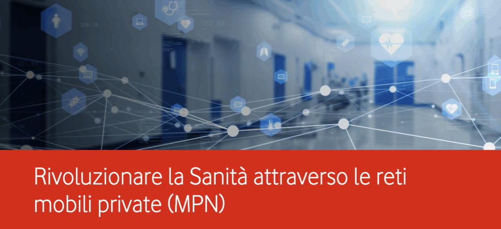 Rivoluzionare la Sanità attraverso le reti mobili private (MPN)